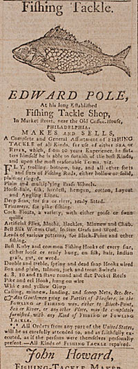 The aptly named Pole flogged fishing gear for “Any Gentlemen
going on Parties of Pleasure, in the Fowling or Fishing way.”