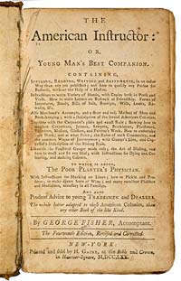 A 1770 primer on the three Rs, penmanship, bookkeeping, carpentry, and nostrums, “adapted to these American colonies”